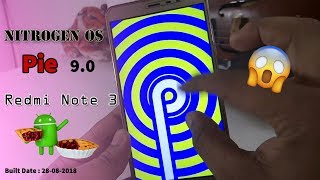 Nitrogen OS 9.0 Pie On Redmi Note 3 || How to flash & Full Review ||🥧🥧