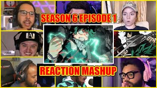 MY HERO ACADEMIA SEASON 6 EPISODE 1 REACTION MASHUP