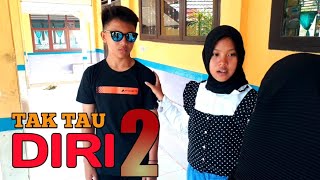 Tak Tau Diri 2 ||  Film Pendek Action