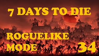 Roguelike Mode - 7 Days to Die Part 34