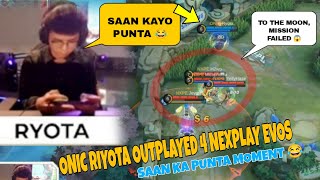 ONIC RYOTA outplayed 4 NEXPLAY EVOS saan ka punta moment