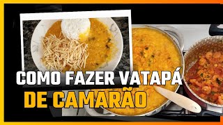 como fazer vatapá de camarão, vatapá de pão| receita da minha mãe|o melhor vatapá |