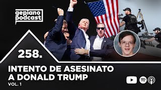 258. ¿QUIÉN INTENTÓ MATAR A TRUMP? VOL. 1