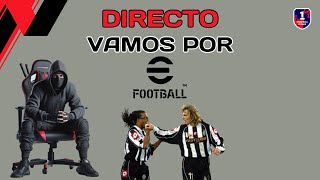 DIRECTO VAMOS POR NEDVED Y DAVIDS EFOOTBALL 2024