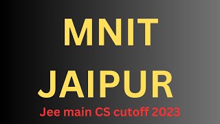 MNIT Jaipur Expected  CS Cutoffs 2023🔥 || All Branches All Categories || 100% Admission😍