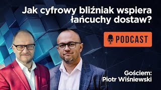 Jak cyfrowy bliźniak wspiera łańcuchy dostaw?