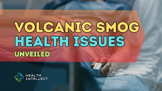 Unveiling Volcanic Smog: Health Impact Explained🌋