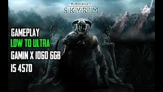 Skyrim Special Edition Gamin X Gtx 1060 6gb i5 4570 1080p ultra