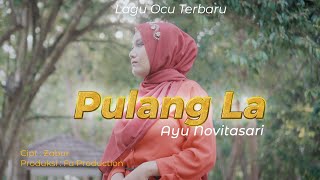 AYU NOVITASARI - PULANG LA ( OFFICIAL VIDEO )