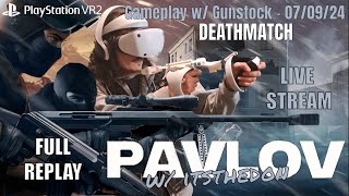 VR First Person Shooter LIVE!!! - Pavlov VR Gameplay - 07.09.24 - PSVR2