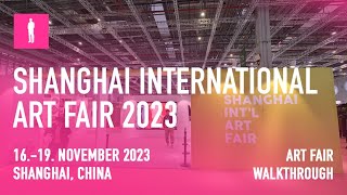 SHANGHAI INTERNATIONAL ART FAIR 2023 - Walkthrough