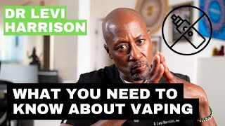 What you need to know about vaping.