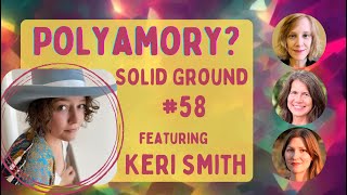 Talking about Polyamory: Keri Smith on Solid Ground #58