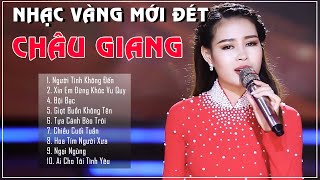 Châu Giang 2021 - Tuyển Chọn Những Ca Khúc Nhạc Vàng Mới Nhất Của Châu Giang