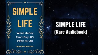 Simple Life - What Money Can’t Buy, It’s FREE for All Audiobook