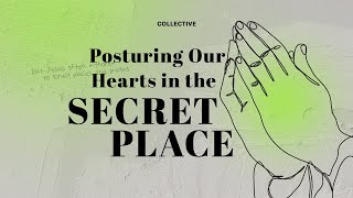 🔴Posturing Our Heart In The Secret Place | Keith Tay