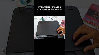 Fotocopiando Dolares con Impresora Epson #printer #epsonprinter