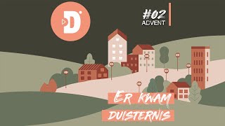 Advent #2 - Er kwam duisternis