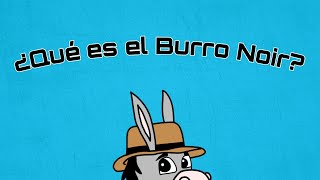 ¿Qué es el Burro Noir? | Introducción al canal