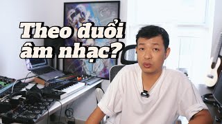 THEO ĐUỔI ÂM NHẠC? / #podcast