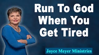 Joyce Meyer 2023💕Run To God When You Get Tired 💕Enjoying Everyday Life