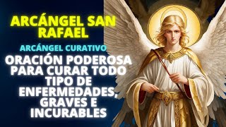 🔴 Oración a San Rafael Arcángel para un milagro de salud, enfermedades leves, graves e incurables