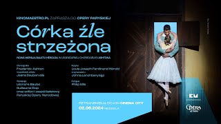 BALET W CINEMA CITY • Nowa wersja baletu „Córka źle strzeżona” tylko 02.06 [niedziela]