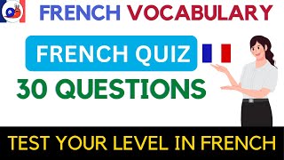 French vocabulary test for beginner [30 questions]