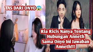 Ria Ricis Nanya Tentang Hubungan Anneth Sama Onyo Dan Ini Jawaban Anneth!!!