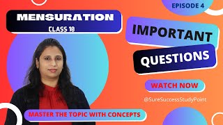 Master Mensuration with Concept | Important Questions | Class 10| Ep 4