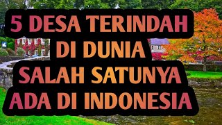 5 DESA TERINDAH DI DUNIA l SALAH SATUNYA ADA DI INDONESIA