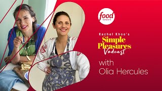 Rachel Khoo's Simple Pleasures Vodcast with Olia Hercules