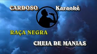 Karaoke Raça Negra   Cheia de Manias