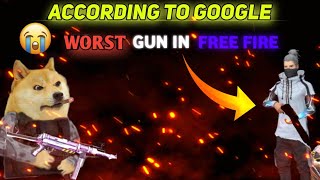 Worst gun in free fire🔥😐 According to Google