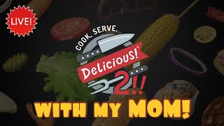 🔴LIVE! Cook, Serve, Delicious 2 with my MOM! First time playing!