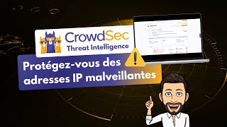 Protégez-vous des adresses IP malveillantes avec CrowdSec !