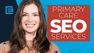 SEO Services For Primary Care Practices | Increase Your Search Engine Rankings Today!