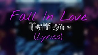 Tefflon- Fall In Love (Official Lyrics)