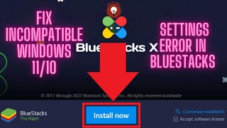 How to install Bluestacks X & 5 in Windows 11 or 10 & fix Incompatible Windows Settings Error