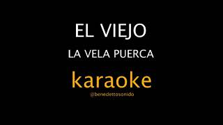 KARAOKE - El viejo - La vela puerca