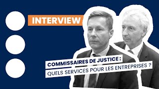 Commissaires de justice : Quels services pour les entreprises ?