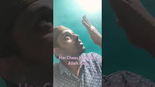 mere Allah har chij per kadir hai allah ke alawa kisi se nahi Darna chahiye You tube Short video