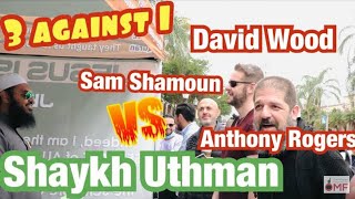 Full Debate between Shaykh Uthman Ibn Farooq and David Wood, Sam Shamoun, Anthony Rogers