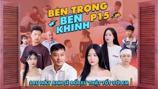 SAU NÀY ANH SẼ ĐỐI XỬ THẬT TỐT VỚI EM | Bên Trọng Bên Khinh Phần 15 | Phim Tình Cảm Gia Đình Gãy TV