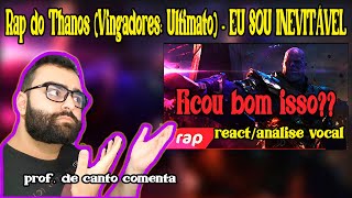 Prof. de canto reage a - Rap do Thanos (Vingadores: Ultimato) - EU SOU INEVITÁVEL 7 Minutoz