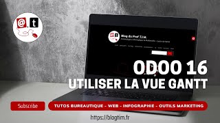 Tuto vidéo : Utiliser la vue Gantt dans le module Projet d'Odoo 16