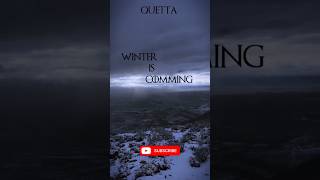 Quetta winter is coming ♥️ #shortsvideo #viral #viralvideos #ytviral