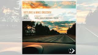 VetLove & Mike Drozdov - Gone [Remixes, Pt. 1] 2024