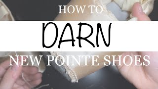 HOW TO DARN NEW POINTE SHOES TUTORIAL | mae and ballet | @maeandballet