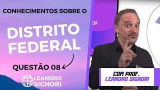 Conhecimentos sobre o Distrito Federal - Questão 08